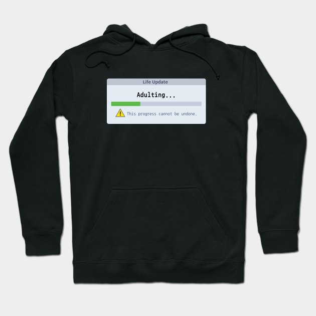 Life Update Adulting Hoodie by cilukba.lab